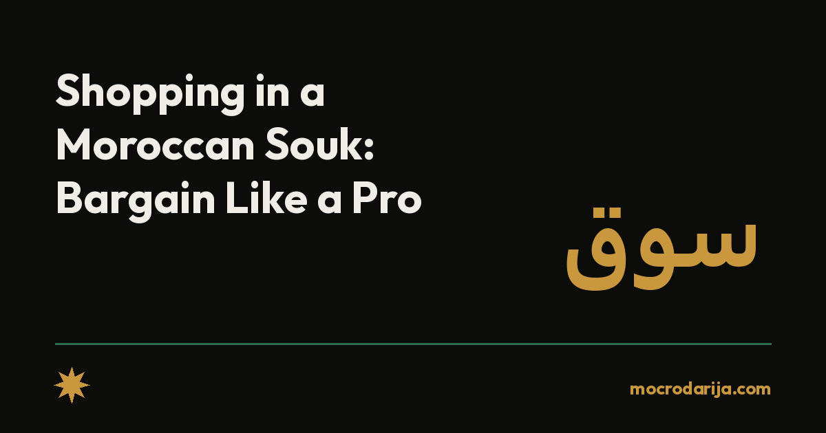 Shopping in a Moroccan Souk: Phrases to Bargain Like a Pro